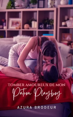 Azura Brodeur – Tomber amoureux de mon patron Playboy